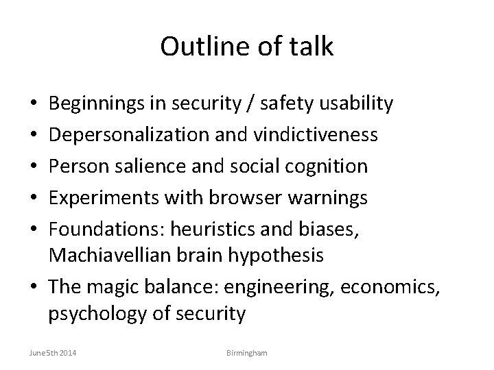 Outline of talk Beginnings in security / safety usability Depersonalization and vindictiveness Person salience