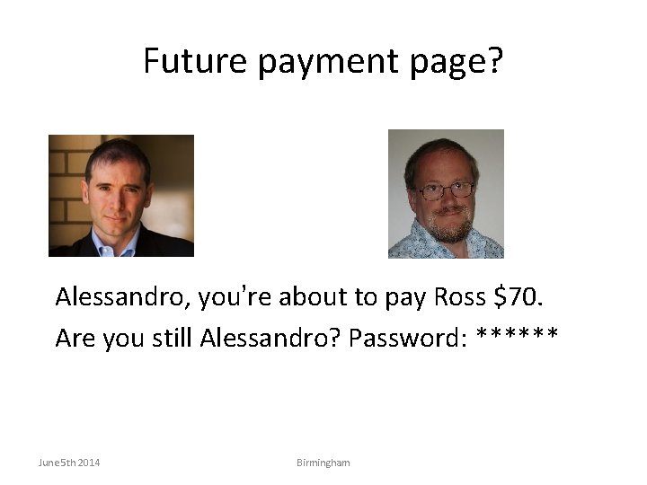 Future payment page? Alessandro, you’re about to pay Ross $70. Are you still Alessandro?