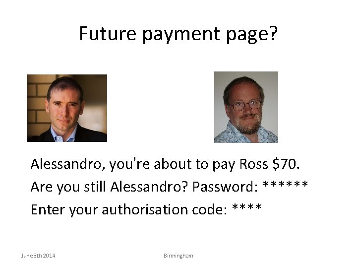 Future payment page? Alessandro, you’re about to pay Ross $70. Are you still Alessandro?
