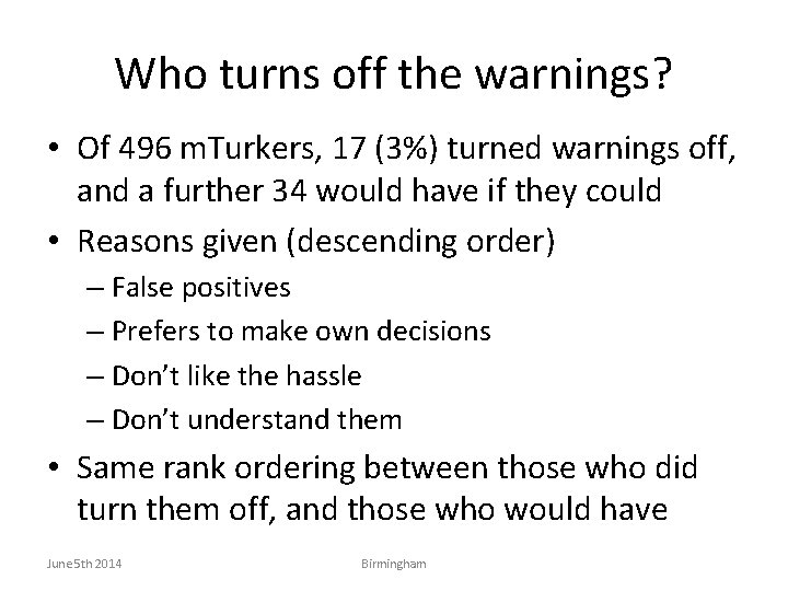Who turns off the warnings? • Of 496 m. Turkers, 17 (3%) turned warnings