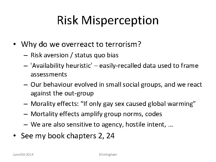 Risk Misperception • Why do we overreact to terrorism? – Risk aversion / status