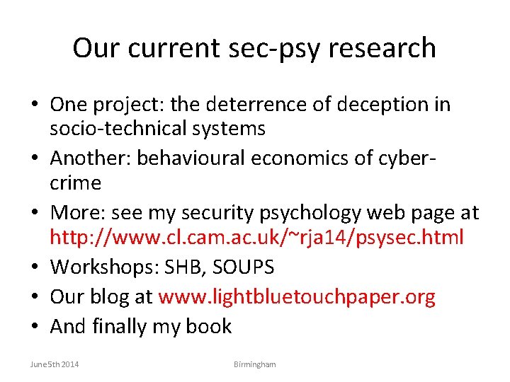 Our current sec-psy research • One project: the deterrence of deception in socio-technical systems