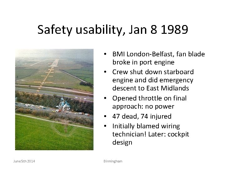 Safety usability, Jan 8 1989 • BMI London-Belfast, fan blade broke in port engine