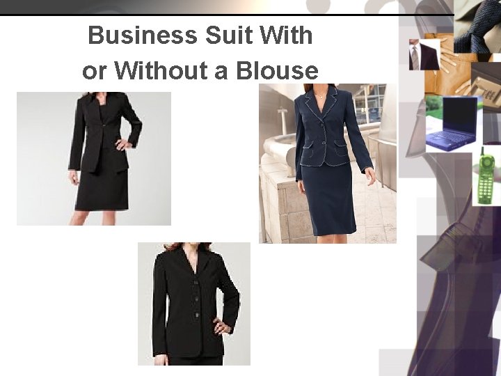 Business Suit With or Without a Blouse 