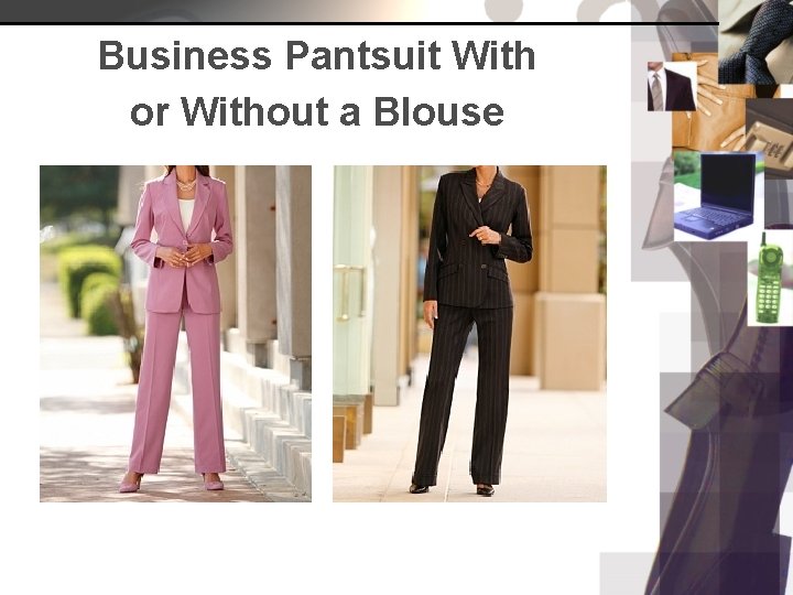 Business Pantsuit With or Without a Blouse 