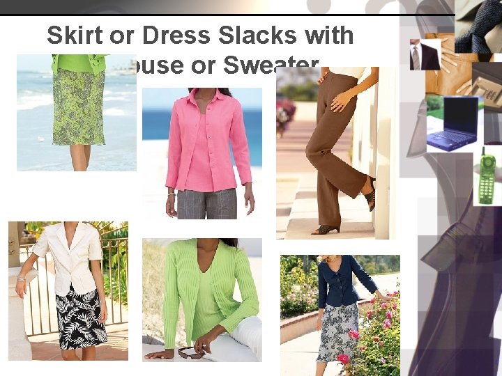 Skirt or Dress Slacks with Blouse or Sweater 