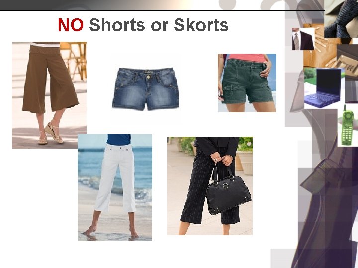 NO Shorts or Skorts 