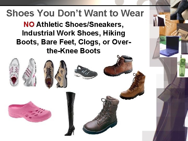 Shoes You Don’t Want to Wear NO Athletic Shoes/Sneakers, Industrial Work Shoes, Hiking Boots,