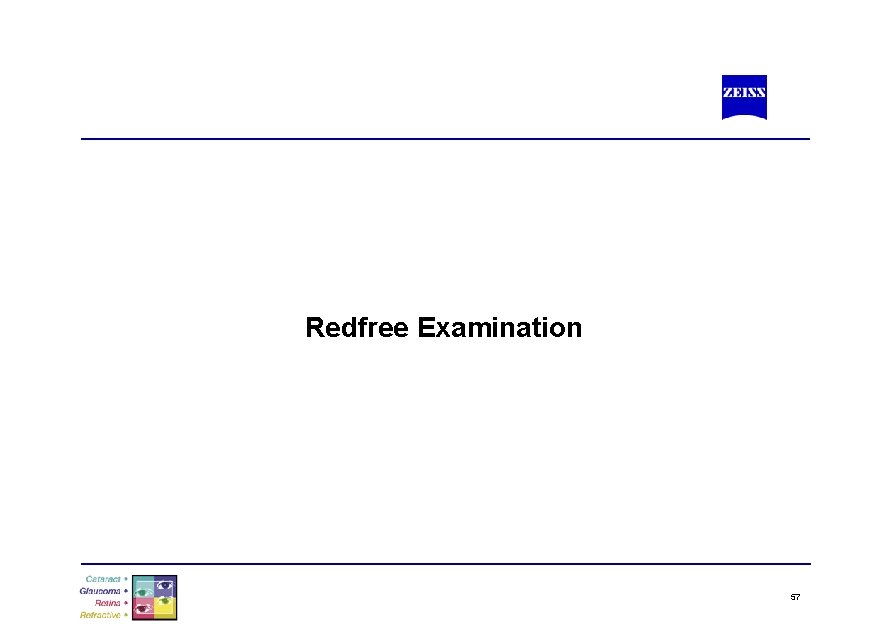 Redfree Examination 57 
