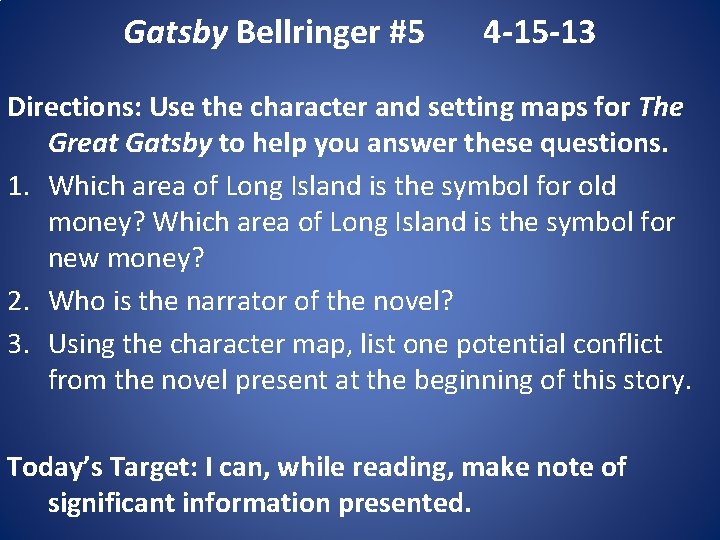 Gatsby Bellringer #5 4 -15 -13 Directions: Use the character and setting maps for