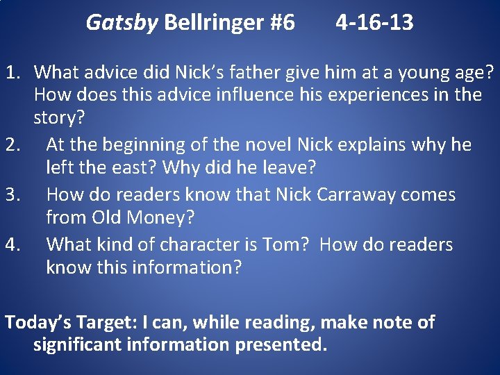 Gatsby Bellringer #6 4 -16 -13 1. What advice did Nick’s father give him