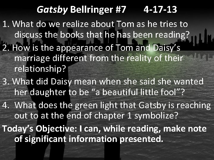 Gatsby Bellringer #7 4 -17 -13 1. What do we realize about Tom as