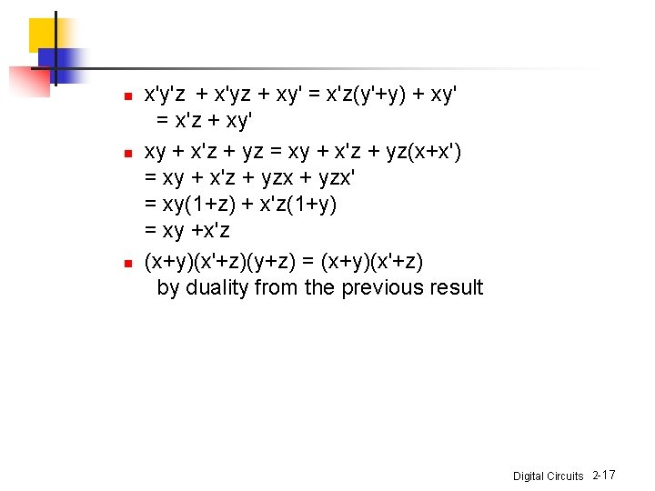 n n n x'y'z + x'yz + xy' = x'z(y'+y) + xy' = x'z