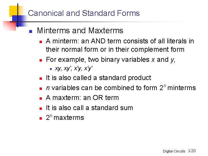 Canonical and Standard Forms n Minterms and Maxterms n n A minterm: an AND