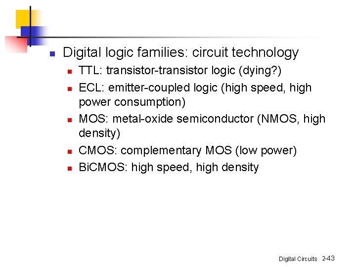 n Digital logic families: circuit technology n n n TTL: transistor-transistor logic (dying? ) n Digital logic families: circuit technology n n n TTL: transistor-transistor logic (dying? )