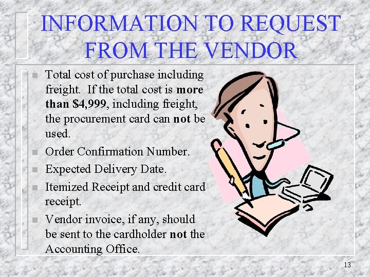 INFORMATION TO REQUEST FROM THE VENDOR n n n Total cost of purchase including