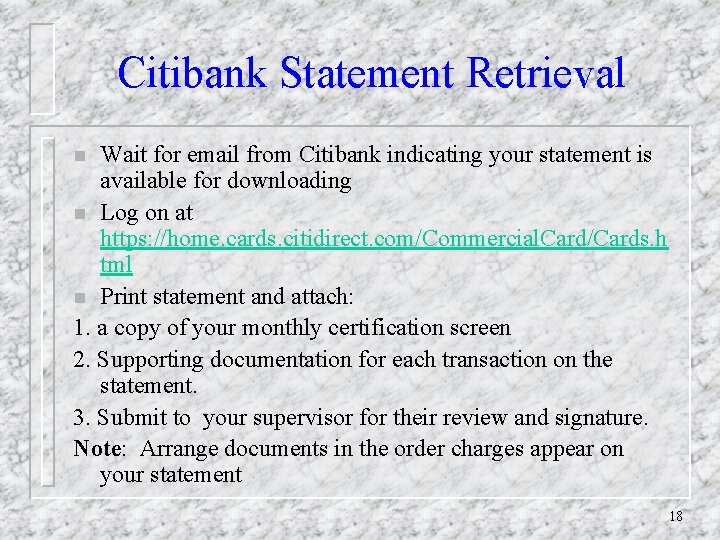 Citibank Statement Retrieval Wait for email from Citibank indicating your statement is available for