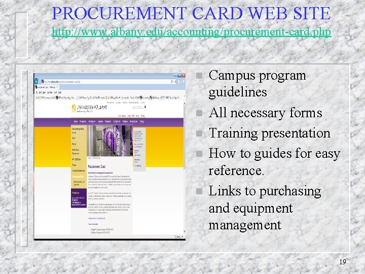 PROCUREMENT CARD WEB SITE http: //www. albany. edu/accounting/procurement-card. php n n n Campus program