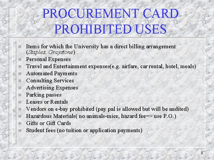 PROCUREMENT CARD PROHIBITED USES n n n Items for which the University has a