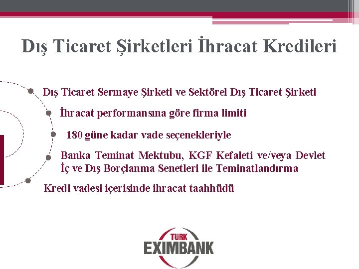 Dış Ticaret Şirketleri İhracat Kredileri Dış Ticaret Sermaye Şirketi ve Sektörel Dış Ticaret Şirketi