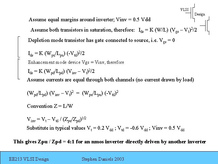 VLSI Design Assume equal margins around inverter; Vinv = 0. 5 Vdd Assume both