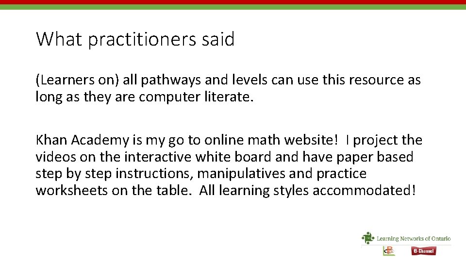 What practitioners said (Learners on) all pathways and levels can use this resource as