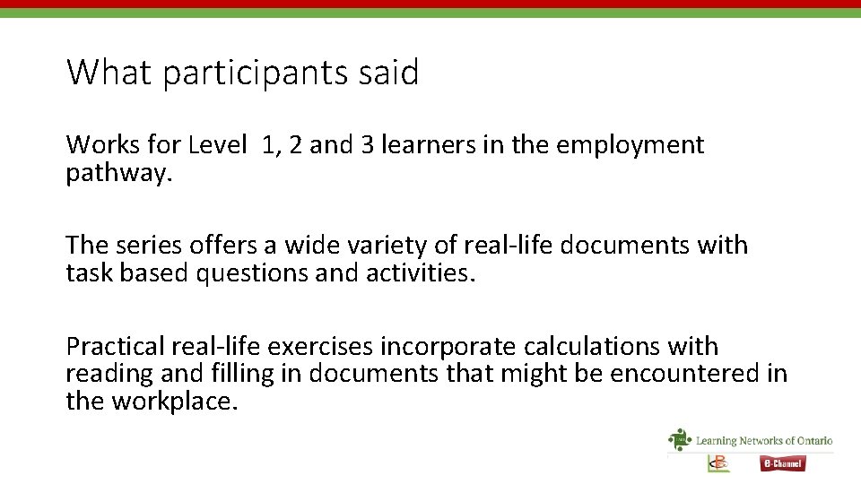 What participants said Works for Level 1, 2 and 3 learners in the employment