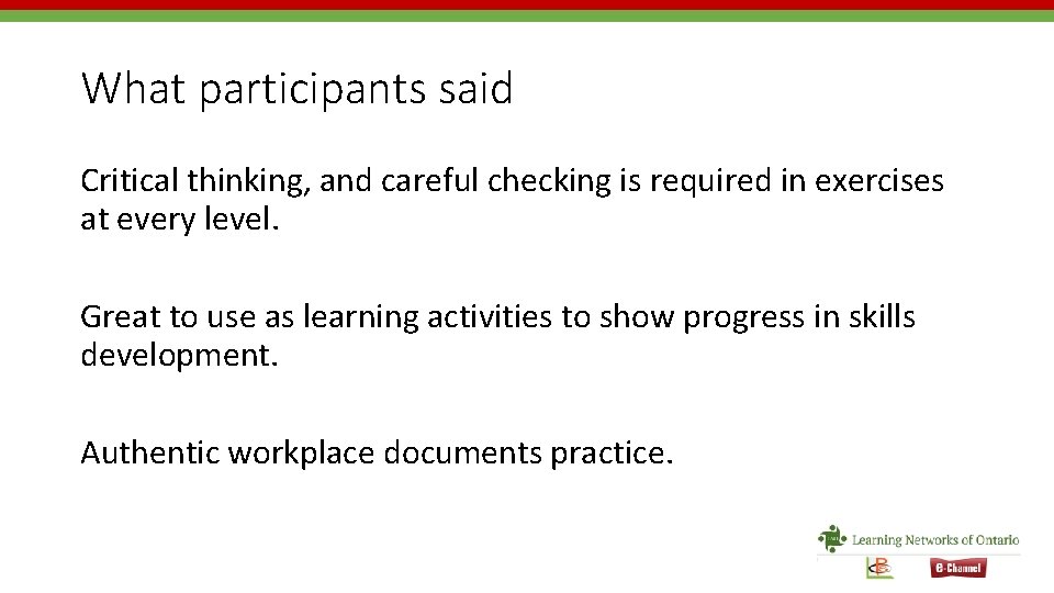 What participants said Critical thinking, and careful checking is required in exercises at every