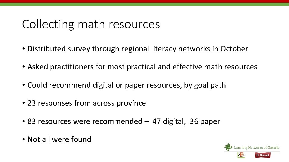 Collecting math resources • Distributed survey through regional literacy networks in October • Asked