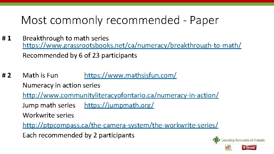 Most commonly recommended - Paper # 1 Breakthrough to math series https: //www. grassrootsbooks.