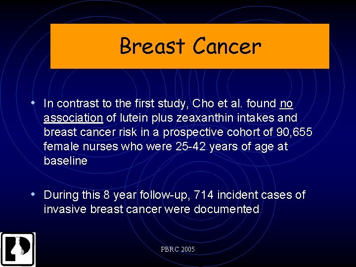 Breast Cancer • In contrast to the first study, Cho et al. found no