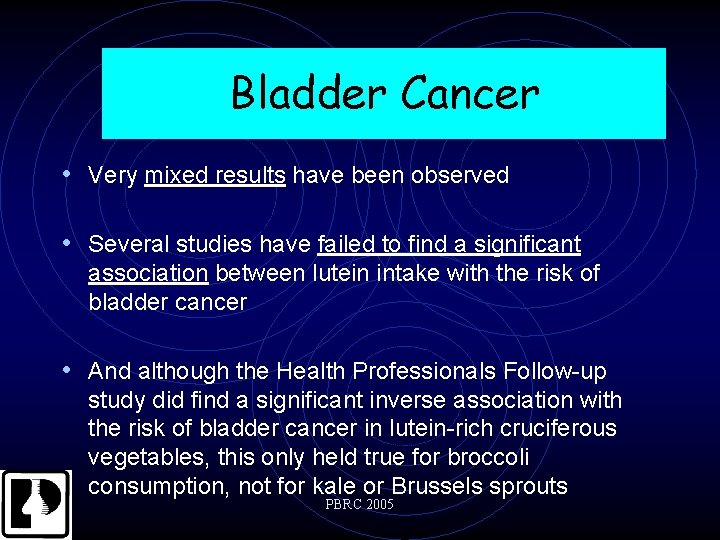 Bladder Cancer • Very mixed results have been observed • Several studies have failed