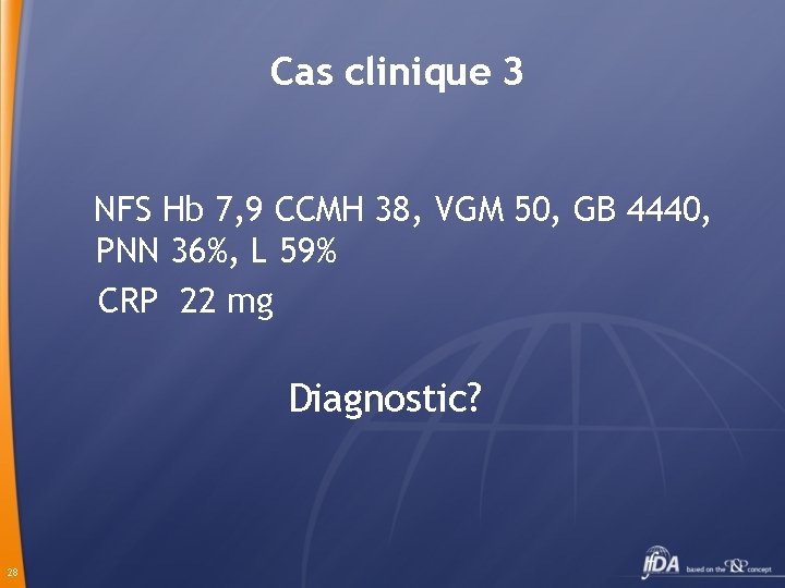 Cas clinique 3 NFS Hb 7, 9 CCMH 38, VGM 50, GB 4440, PNN