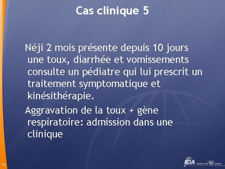 Cas clinique 5 Néji 2 mois présente depuis 10 jours une toux, diarrhée et