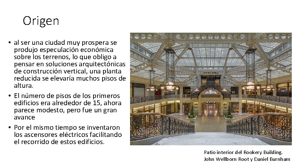 Origen • al ser una ciudad muy prospera se produjo especulación económica sobre los