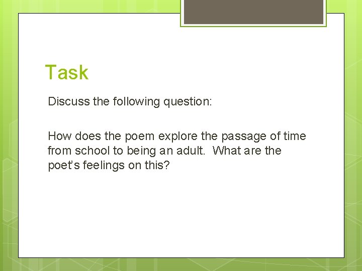 Task Discuss the following question: How does the poem explore the passage of time