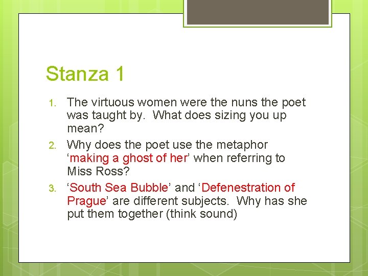 Stanza 1 1. 2. 3. The virtuous women were the nuns the poet was