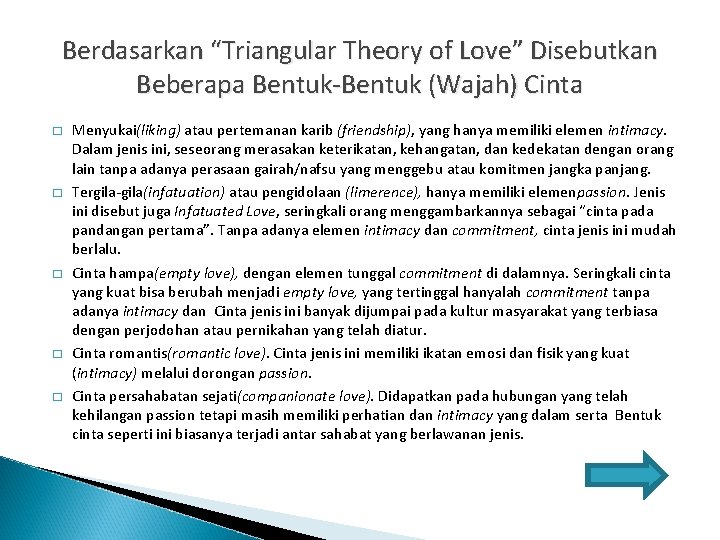 Berdasarkan “Triangular Theory of Love” Disebutkan Beberapa Bentuk-Bentuk (Wajah) Cinta � � � Menyukai(liking)