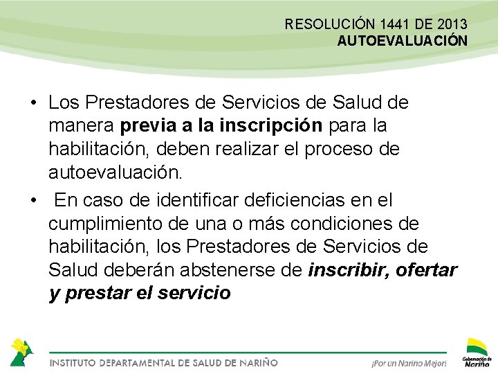 RESOLUCIÓN 1441 DE 2013 AUTOEVALUACIÓN • Los Prestadores de Servicios de Salud de manera