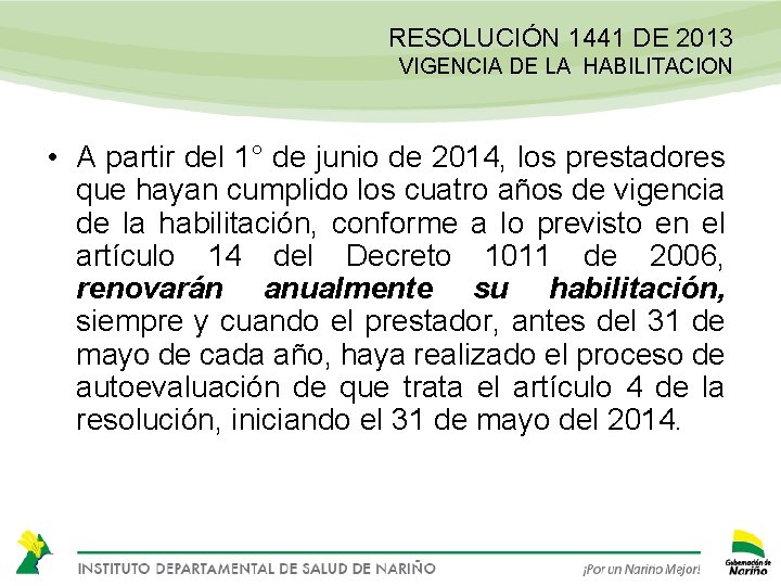 RESOLUCIÓN 1441 DE 2013 VIGENCIA DE LA HABILITACION • A partir del 1° de