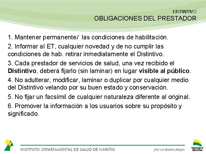 DISTINTIVO OBLIGACIONES DEL PRESTADOR 1. Mantener permanente/ las condiciones de habilitación. 2. Informar al