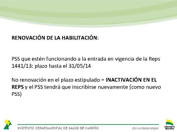 RENOVACIÓN DE LA HABILITACIÓN: PSS que estén funcionando a la entrada en vigencia de
