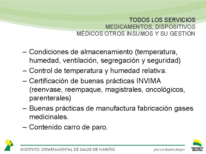 TODOS LOS SERVICIOS MEDICAMENTOS, DISPOSITIVOS MÉDICOS OTROS INSUMOS Y SU GESTIÓN – Condiciones de