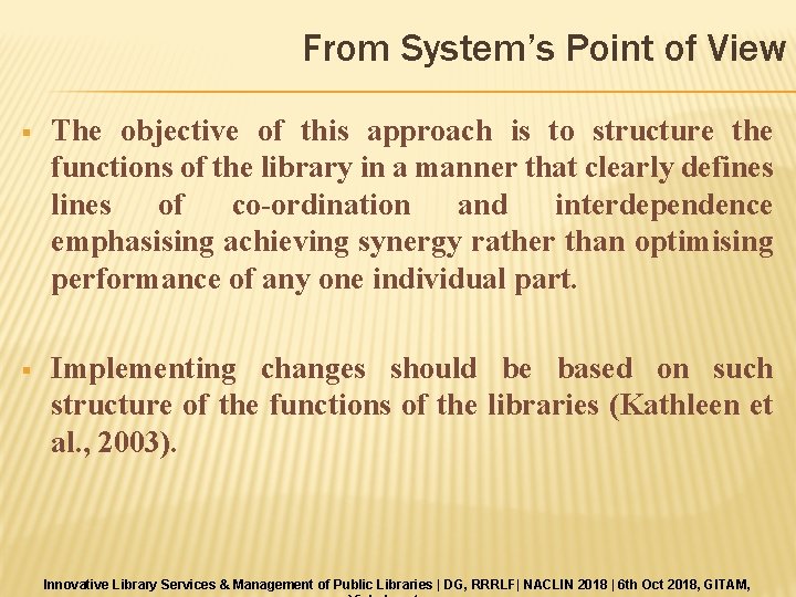 From System’s Point of View § The objective of this approach is to structure