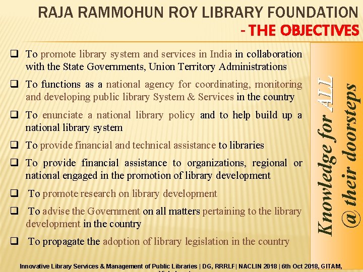 RAJA RAMMOHUN ROY LIBRARY FOUNDATION - THE OBJECTIVES q To functions as a national