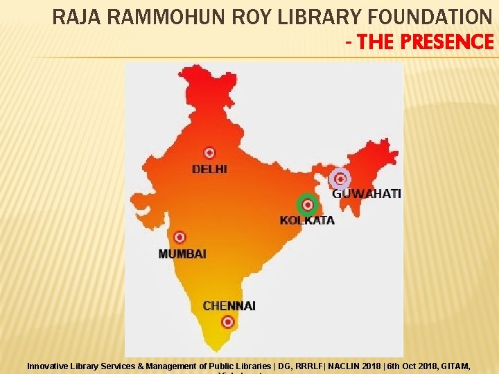 RAJA RAMMOHUN ROY LIBRARY FOUNDATION - THE PRESENCE Innovative Library Services & Management of