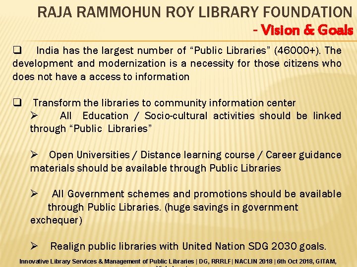 RAJA RAMMOHUN ROY LIBRARY FOUNDATION - Vision & Goals q India has the largest