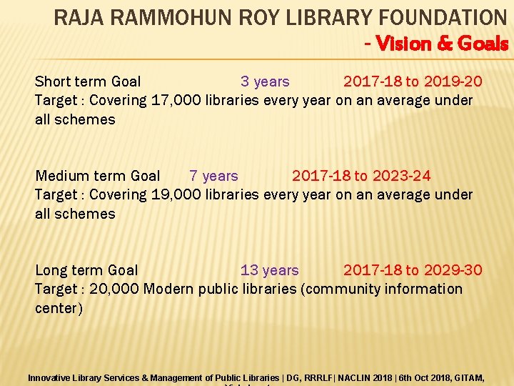 RAJA RAMMOHUN ROY LIBRARY FOUNDATION - Vision & Goals Short term Goal 3 years