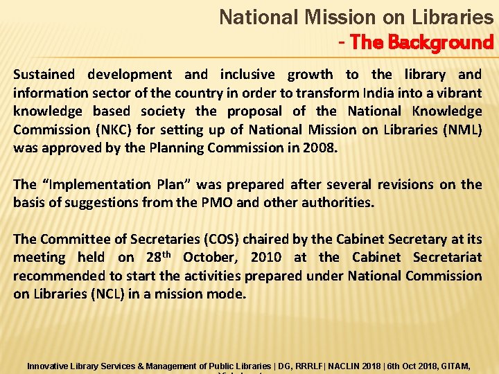 National Mission on Libraries - The Background Sustained development and inclusive growth to the