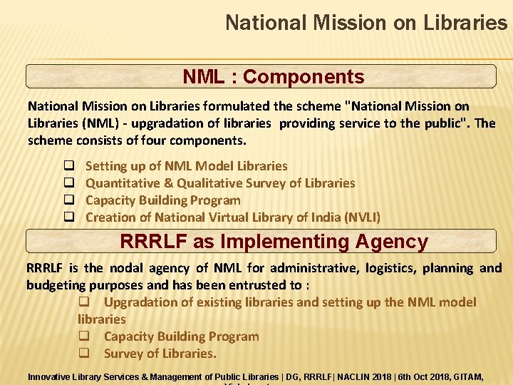 National Mission on Libraries NML : Components National Mission on Libraries formulated the scheme